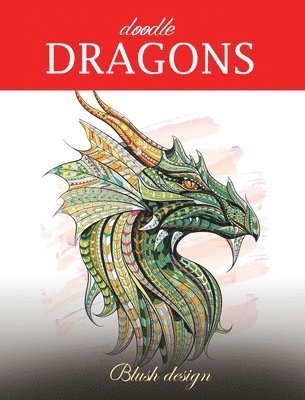 Blush Design - Doodle Dragons: Adult Coloring Book, Inbunden. Tillgänglighet: Lägg i varukorg