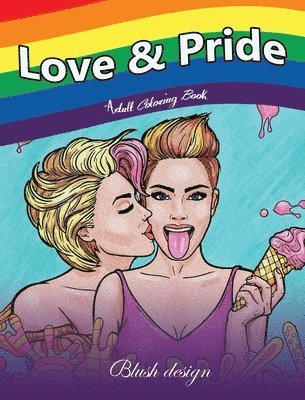 Blush Design - Love & Pride: Adult Coloring Book, Inbunden. Tillgänglighet: Lägg i varukorg