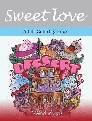 Blush Design - Sweet Love: Adult Coloring Book, Inbunden. Tillgänglighet: Lägg i varukorg