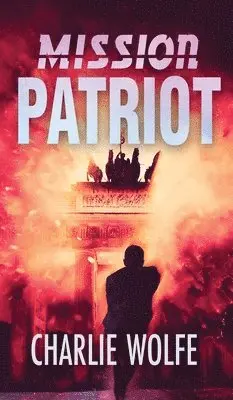 Charlie Wolfe, Glenda Sacks Jaffe - Mission Patriot, Inbunden. Tillgänglighet: Lägg i varukorg