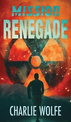 Charlie Wolfe, Glenda Sacks Jaffe - Mission Renegade, Inbunden. Tillgänglighet: Lägg i varukorg