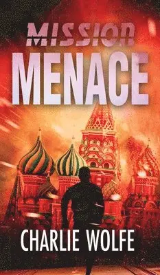 Charlie Wolfe, Glenda Sacks Jaffe - Mission Menace, Inbunden. Tillgänglighet: Lägg i varukorg