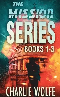 Charlie Wolfe, Glenda Sacks-Jaffe - The Mission Series: Books 1-3 Boxset collection, Inbunden. Tillgänglighet: Lägg i varukorg