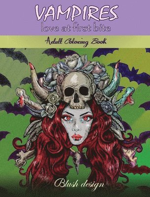 Blush Design - Vampires, Love at First Bite: Adult coloring book, Inbunden