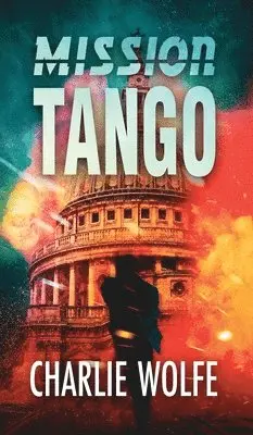 Charlie Wolfe, Glenda Sacks Jaffe - Mission Tango, Inbunden. Tillgänglighet: Lägg i varukorg