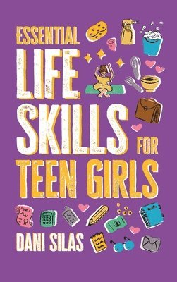 Made Easy Press, Dani Silas - Essential Life Skills for Teen Girls, Inbunden. Tillgänglighet: Lägg i varukorg