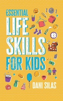 Made Easy Press, Dani Silas - Essential Life Skills for Kids, Inbunden. Tillgänglighet: Lägg i varukorg