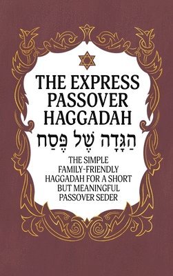 Milah Tovah Press, Dani Silas - Haggadah for Passover - The Express Passover Haggadah, Inbunden. Tillgänglighet: Lägg i varukorg