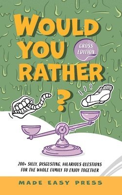 Made Easy Press - Would You Rather? Gross Edition, Inbunden