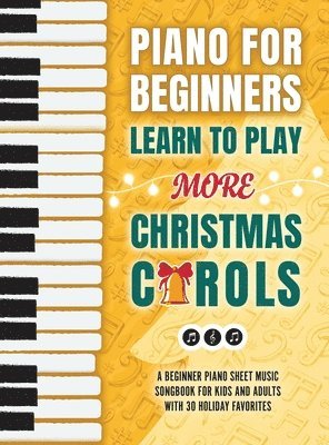 Made Easy Press - Piano for Beginners - Learn to Play More Christmas Carols, Inbunden. Tillgänglighet: Lägg i varukorg