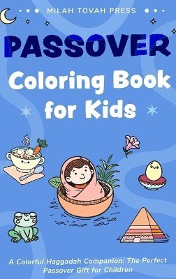 Milah Tovah Press - Passover Coloring Book for Kids, Inbunden. Tillgänglighet: Lägg i varukorg