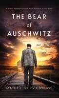 Dorit Silverman - Bear of Auschwitz, Inbunden