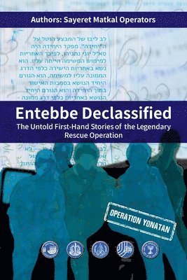 Sayeret Matkal Operators, Yiftach Reicher Atir, Shlomi Reisman - Entebbe Declassified, Häftad