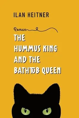 Ilan Heitner - Hummus King and the Bathtub Queen, Häftad. Tillgänglighet: Lägg i varukorg