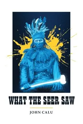 John Calu - What the Seer Saw, Häftad. Tillgänglighet: Lägg i varukorg