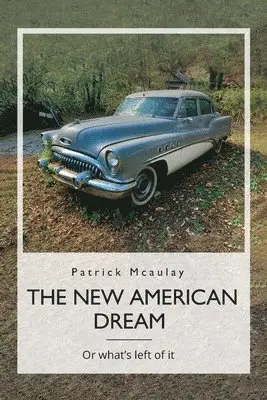 Patrick McAulay - New American Dream, Or what's left of it, Häftad. Tillgänglighet: Lägg i varukorg