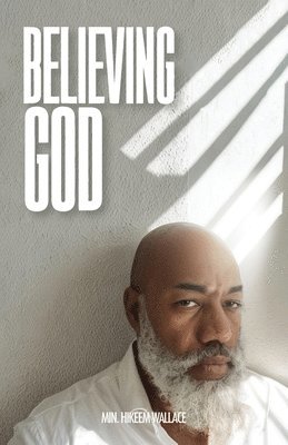 Min Hikeem Wallace - Believing God, Häftad