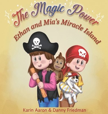 Danny Friedman, Karin Aaron - Ethan and Mia's Miracle Island, Inbunden