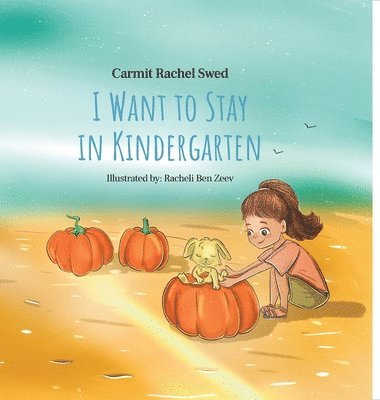 Carmit Rachel Swed - I Want to Stay in Kindergarten, Inbunden. Tillgänglighet: Lägg i varukorg