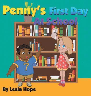 Leela Hope - Penny's First Day At School, Inbunden. Tillgänglighet: Lägg i varukorg