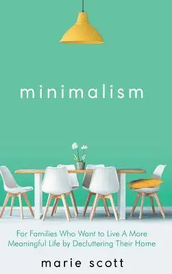 Scott Marie - Minimalism, Inbunden. Tillgänglighet: Lägg i varukorg