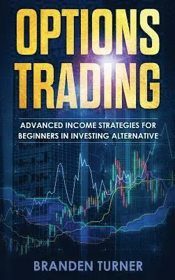Branden Turner - Options Trading, Inbunden. Tillgänglighet: Lägg i varukorg