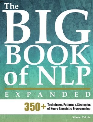 Erickson Institute, Shlomo Vaknin - Big Book of NLP, Expanded, Häftad. Tillgänglighet: Lägg i varukorg