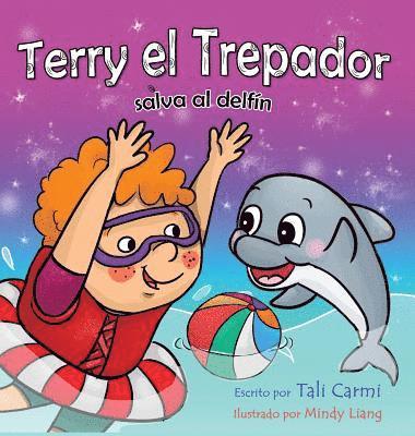 Tali Carmi, Mindy Liang - Terry el Trepador salva al delfín, Inbunden. Tillgänglighet: Lägg i varukorg