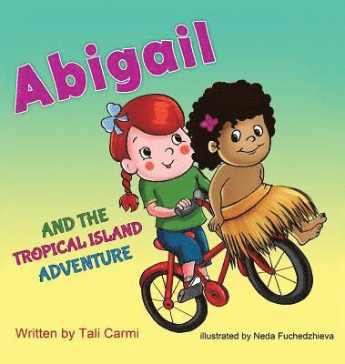 Tali Carmi - Abigail and the Tropical Island Adventure, Inbunden. Tillgänglighet: Lägg i varukorg