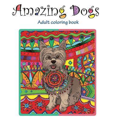 Tali Carmi - Amazing Dogs: Adult Coloring Book, Inbunden. Tillgänglighet: Lägg i varukorg