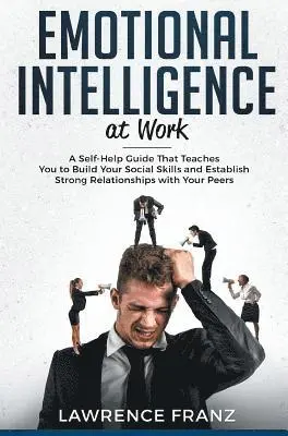 Lawrence Franz - Emotional Intelligence_at work, Inbunden. Tillgänglighet: Lägg i varukorg