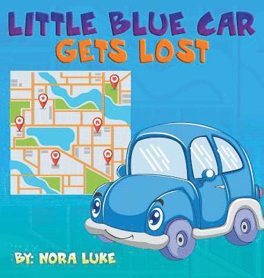 Nora Luke - Little Blue Car Gets Lost, Inbunden