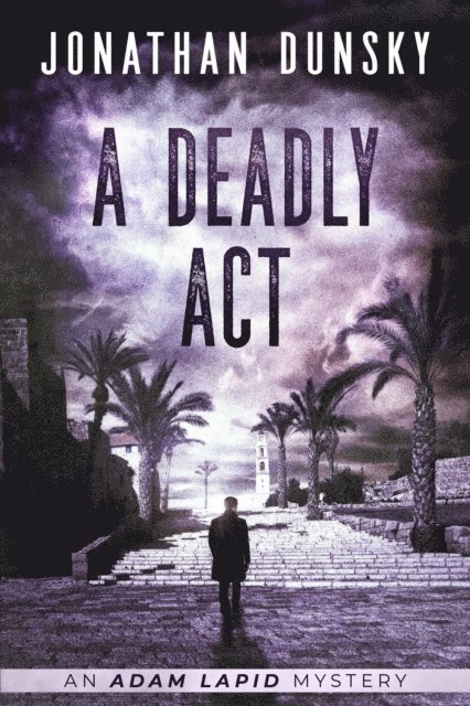 Jonathan Dunsky - Deadly Act, E-bok