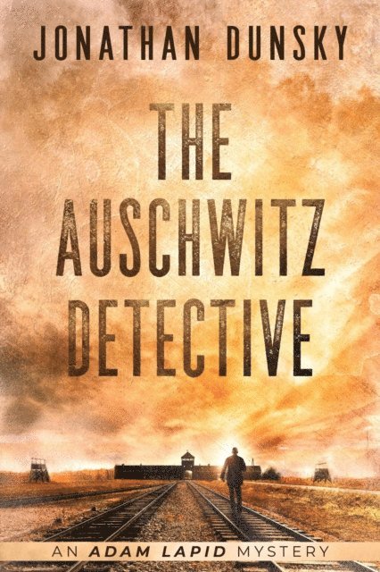 Jonathan Dunsky - Auschwitz Detective, E-bok