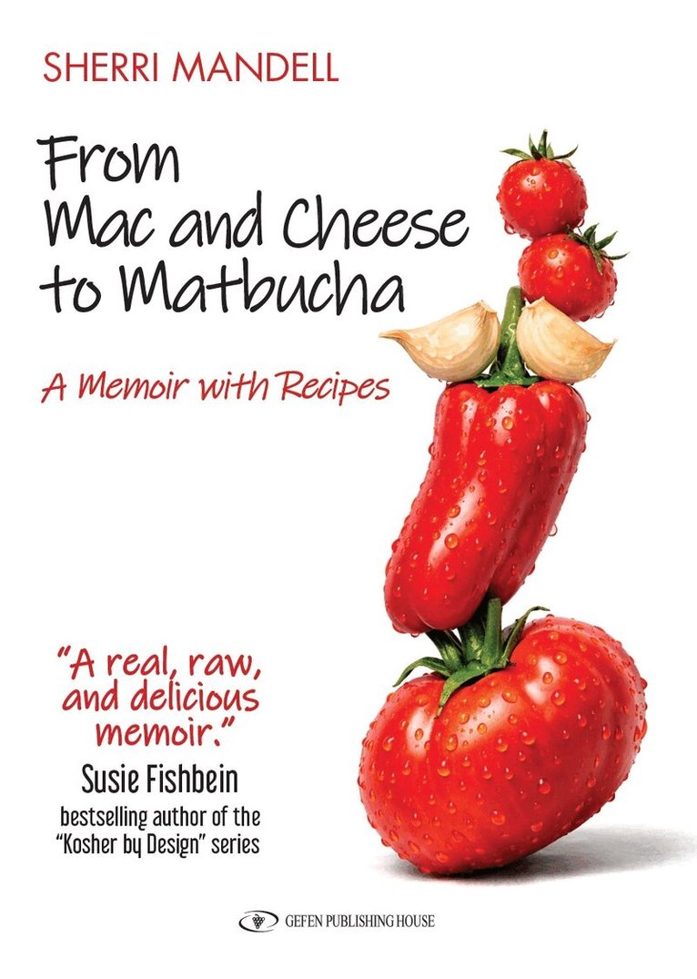 Sherri Mandell - From Mac and Cheese to Matbucha, Inbunden