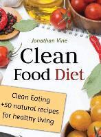 Jonathan Vine - Clean Food Diet, Inbunden