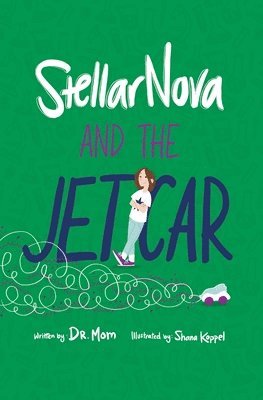 Dr. Mom - StellarNova and the Jet Car, Häftad