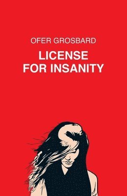 Ofer Grosbard - License For Insanity, Häftad