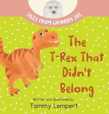 Tammy Lempert - T-Rex that Didn't Belong, Inbunden. Tillgänglighet: Lägg i varukorg