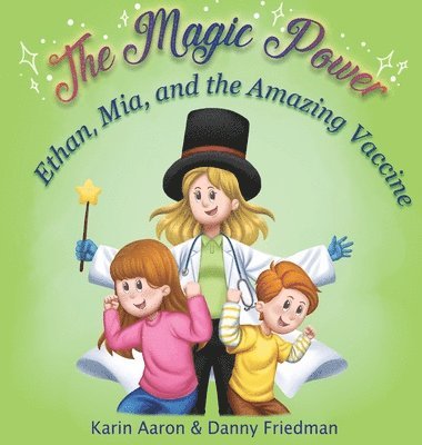 Danny Friedman, Karin Aaron - Ethan, Mia, and the Amazing Vaccine, Inbunden
