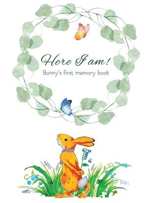 Tammy Lempert - Here I Am - Bunny's Baby Memory Book, Inbunden. Tillgänglighet: Lägg i varukorg