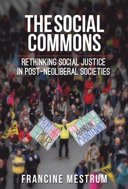 Francine Mestrum - Social Commons: Rethinking Social Justice in Post-Neoliberal Societies, E-bok