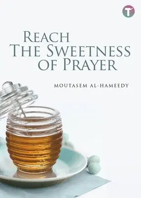 Moutasem Al-Hameedy - Reach the Sweetness of Prayer, Häftad. Tillgänglighet: Lägg i varukorg