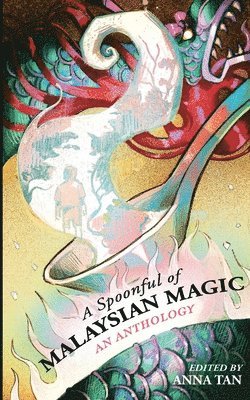 Anna Tan - Spoonful of Malaysian Magic, Häftad. Tillgänglighet: Lägg i varukorg