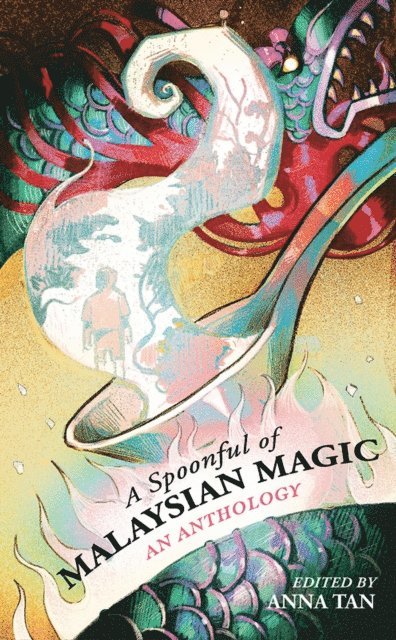 Anna Tan - Spoonful of Malaysian Magic: An Anthology, E-bok. Tillgänglighet: Lägg i varukorg
