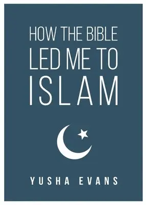 Yusha Evans - How The Bible Led Me to Islam, Häftad. Tillgänglighet: Lägg i varukorg