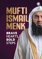 Mufti Ismail Menk - Brave Hearts, Bold Steps, Häftad