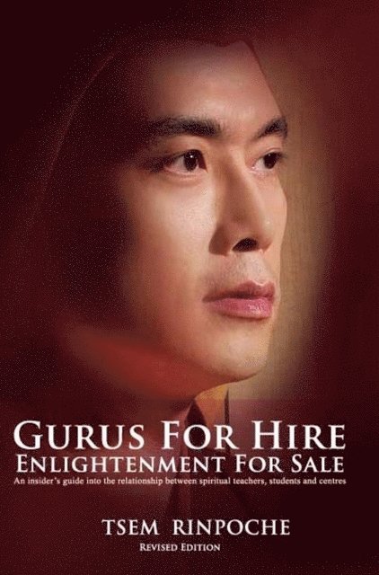 Tsem Rinpoche - Gurus for Hire: Enlightenment for Sale, E-bok