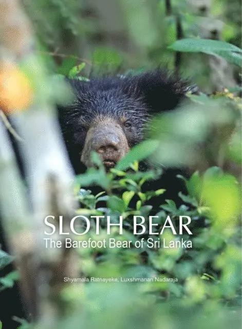 Luxshmanan Nadaraja, Shyamala Ratnayeke - Sloth Bear: The Barefoot Bear of Sri Lanka, E-bok. Tillgänglighet: Lägg i varukorg