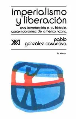 Pablo Gonzalez Casanova, Pablo Gonzalez Casanova - Imperialismo y Liberacion. Una Introduccion a la Historia, Häftad. Tillgänglighet: Lägg i varukorg